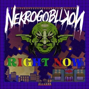 Nekrogoblikon : Right Now